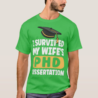 Camiseta I Survived My Wifex27s PhD Dissertation Funny Wife
