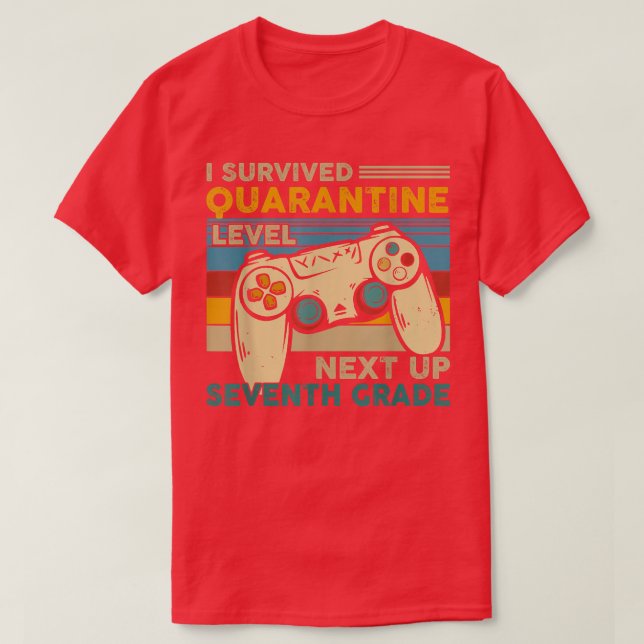 Camiseta I Survived Quarantine Level Next Up 7th Grade Back (Frente do Design)