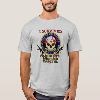 Camiseta I Survived St. Louis - Murder Capital T-Shirt