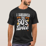 Camiseta I Survived The 60s Twice Sixties 70th 70s Year Old<br><div class="desc">I Survived The 60s Twice Sixties 70th 70s Year Old Birthday  28.</div>
