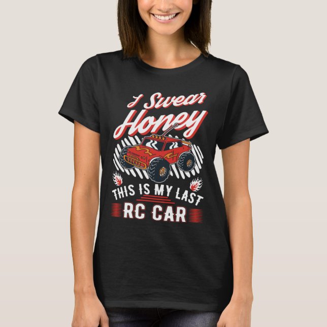 Camiseta I swear honey This is my last RC Car (Frente)