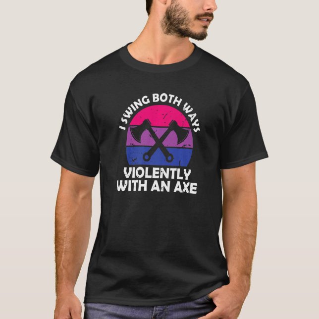 Camiseta I Swing Both Ways With An Axe Bisexual Lgbt   (Frente)