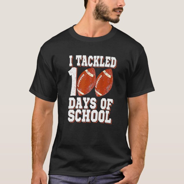 Camiseta I Tackled 100 Day Of School Football Boy 100th Day (Frente)