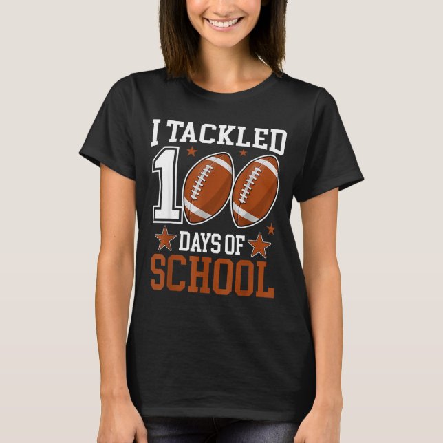 Camiseta I Tackled 100 Day Of School Funny 100th Day School (Frente)