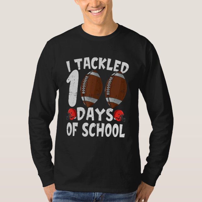 Camiseta I Tackled 100 Days Of School Football 100th Day (Frente)