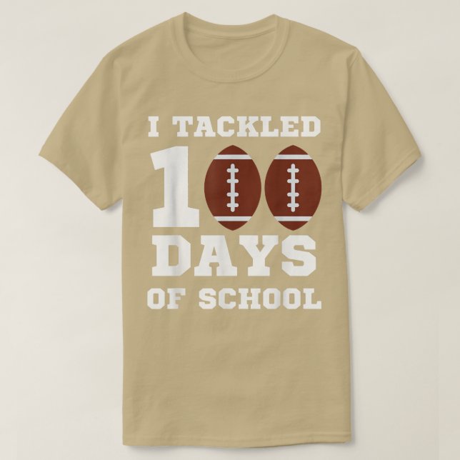 Camiseta I Tackled 100 Days Of School Football 100th Day Gi (Frente do Design)