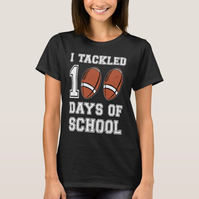 Camiseta I tackled 100 days school 100th day Teacher Studen (Frente)