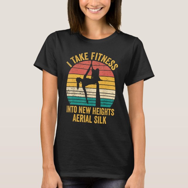 Camiseta I Take Fitness Into New Heights Aerial Silk Aerial (Frente)