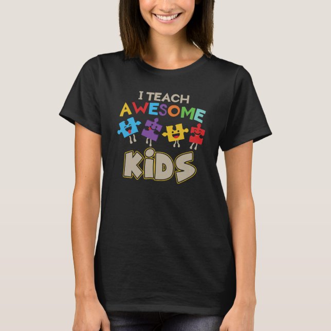Camiseta I Teach Awesome Kids Autism Special Education Teac (Frente)