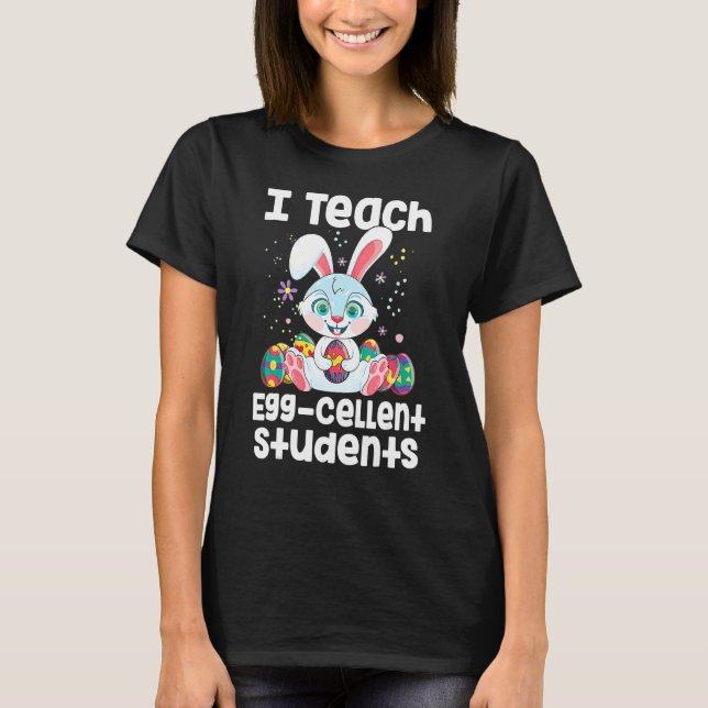 Camiseta I Teach Egg Cellent Students Teacher Easter (Frente)