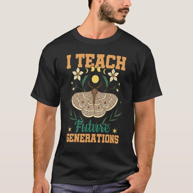 Camiseta I Teach Future Generations Flower Moth School Teac (Frente)
