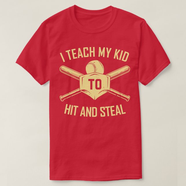 Camiseta I Teach My Kid To Hit And Steal  Baseball Dad  (Frente do Design)