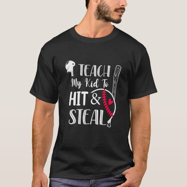 Camiseta I Teach My Kid To Hit And Steal Baseball Softball  (Frente)