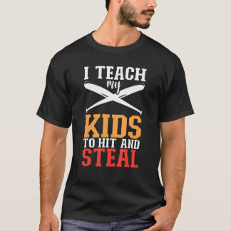 Camiseta I Teach My Kids To Hit And Steal Sports Baseball