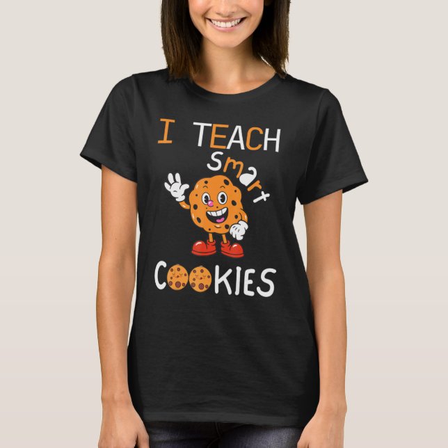 Camiseta I Teach Smart Cookies Cute  for kindergarten Teach (Frente)