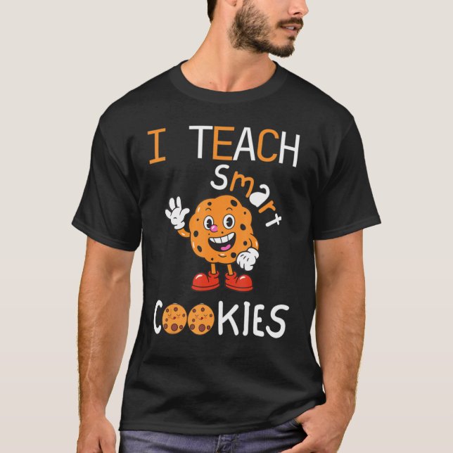 Camiseta I Teach Smart Cookies Cute  for kindergarten Teach (Frente)