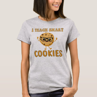 Camiseta I Teach Smart Cookies | Funny Teacher Quote