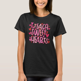 Camiseta I Teach Sweethearts Heart Teacher Valentines Day