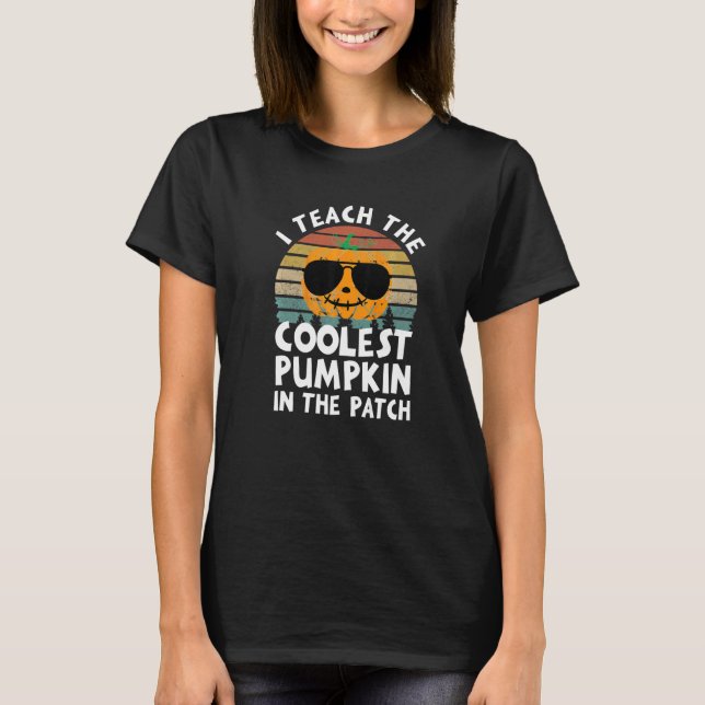 Camiseta I Teach The Coolest Pumpkin In The Path   (Frente)