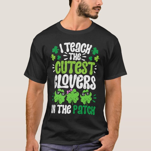 Camiseta I Teach The Cutest Clovers in the patch Teacher St (Frente)