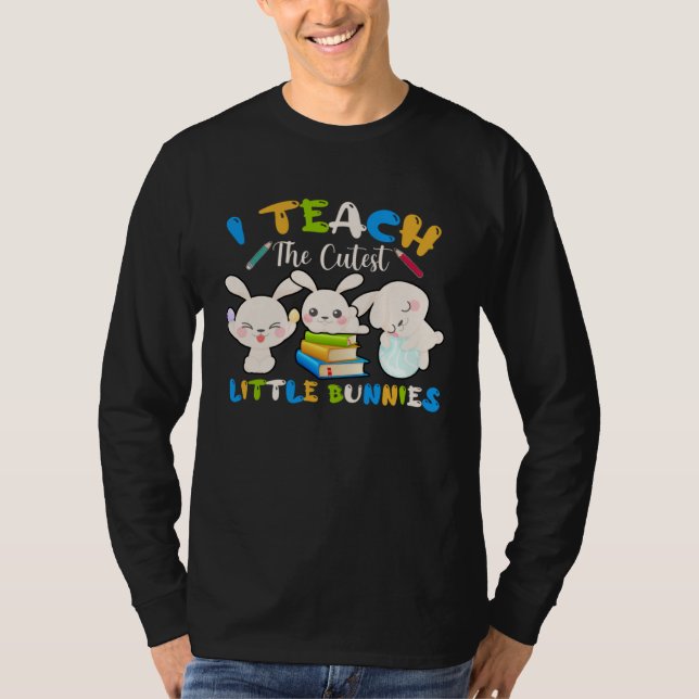 Camiseta I Teach The Cutest Little Bunnies Teacher Easter B (Frente)