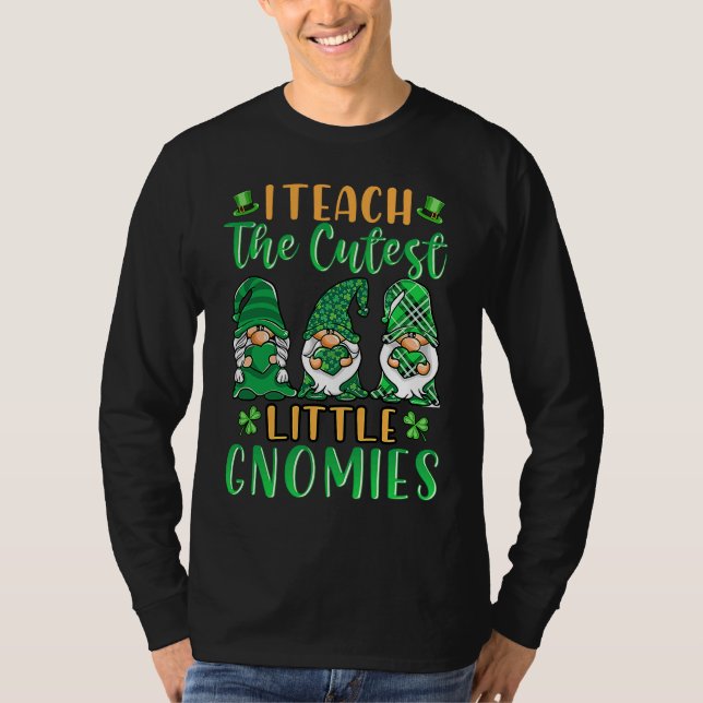 Camiseta I Teach The Cutest Little Gnomies St Patricks Day  (Frente)