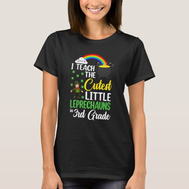 Camiseta I Teach The Cutest Little Leprechauns 3rd Grade Te (Frente)