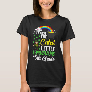 Camiseta I Teach The Cutest Little Leprechauns 5th Grade Te