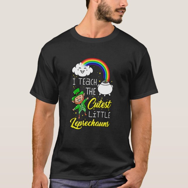 Camiseta I Teach The Cutest Little Leprechauns St Patrick D (Frente)