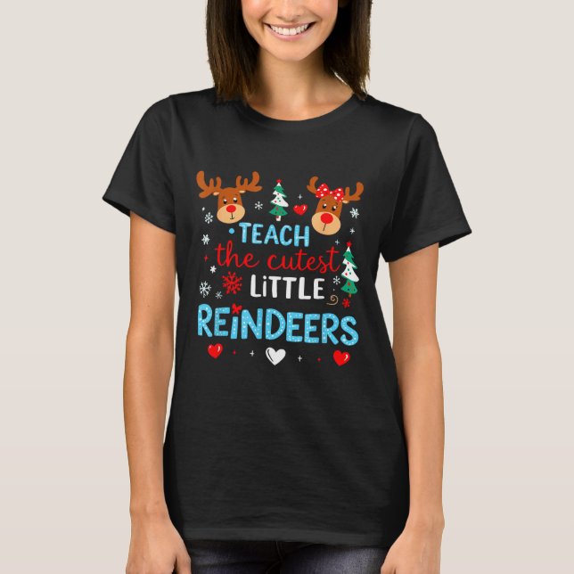 Camiseta I Teach The Cutest Little Reindeers Teacher Christ (Frente)