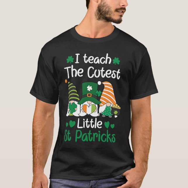 Camiseta I teach the cutest Little St Patrick's day Gnome (Frente)