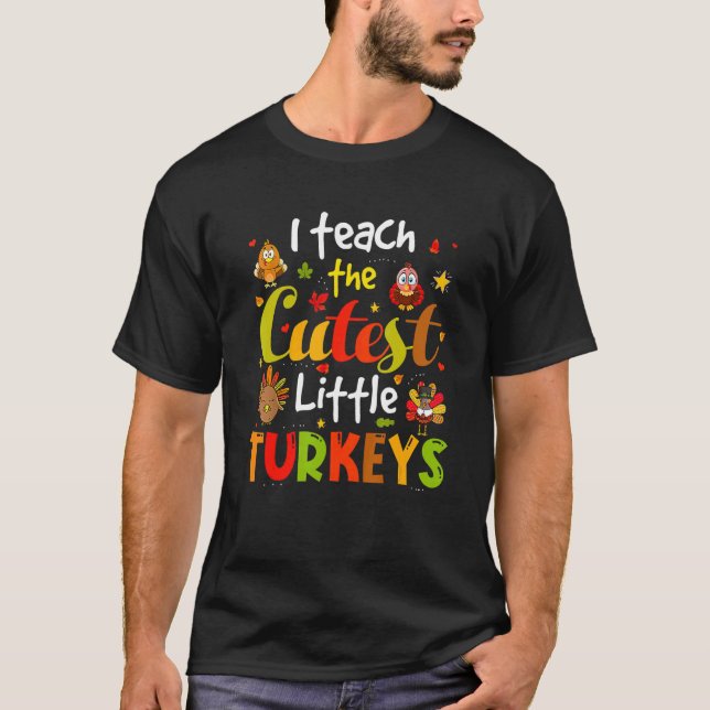 Camiseta I Teach The Cutest Little Turkeys Pre K Teacher Th (Frente)