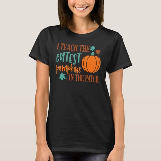 Camiseta I Teach The Cutest Pumpkins In The Patch Cute Hall (Frente)