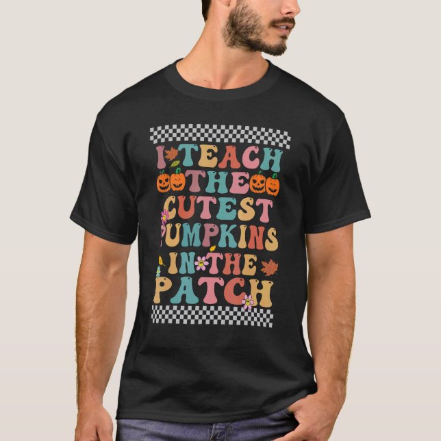 Camiseta I Teach The Cutest Pumpkins In The Patch Groovy Re (Frente)