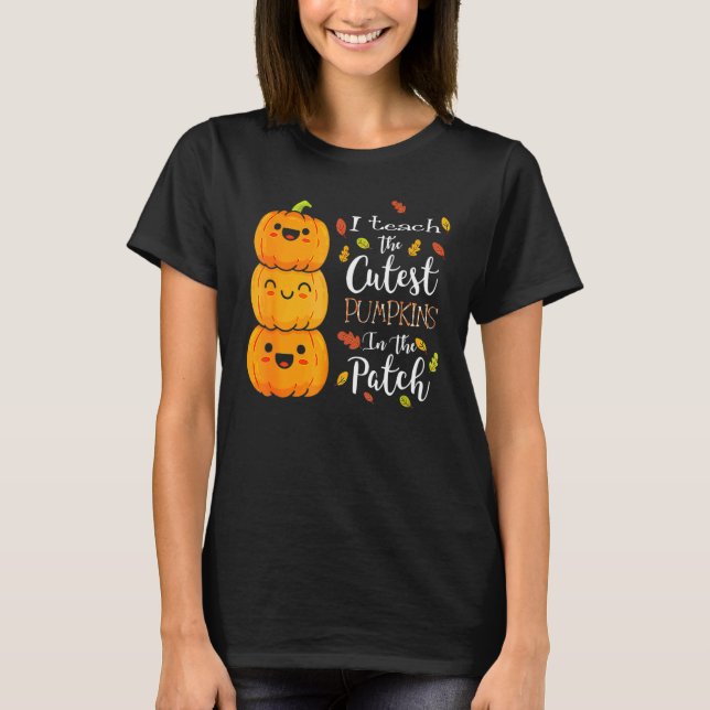 Camiseta I Teach The Cutest Pumpkins In The Patch Halloween (Frente)