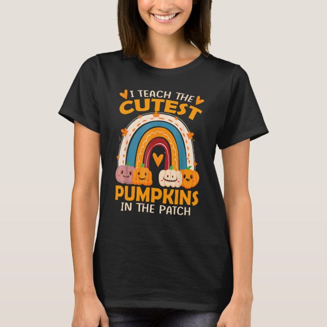Camiseta I Teach The Cutest Pumpkins In The Patch Rainbow T (Frente)