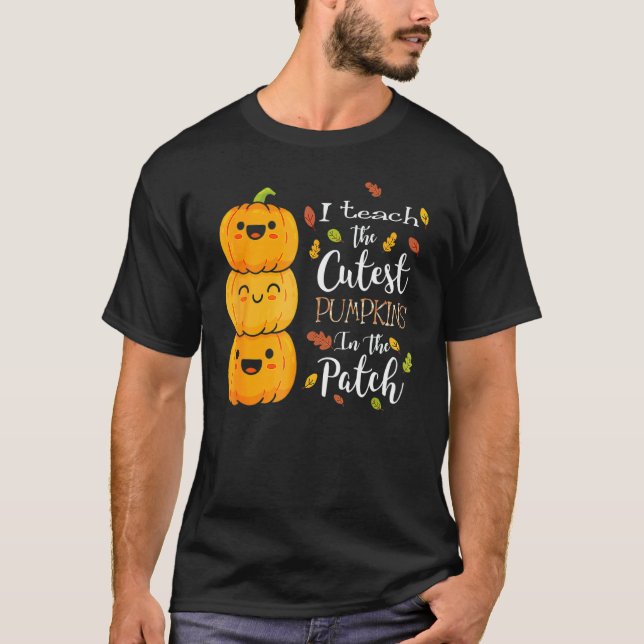 Camiseta I Teach The Cutest Pumpkins In The Patch Teacher F (Frente)