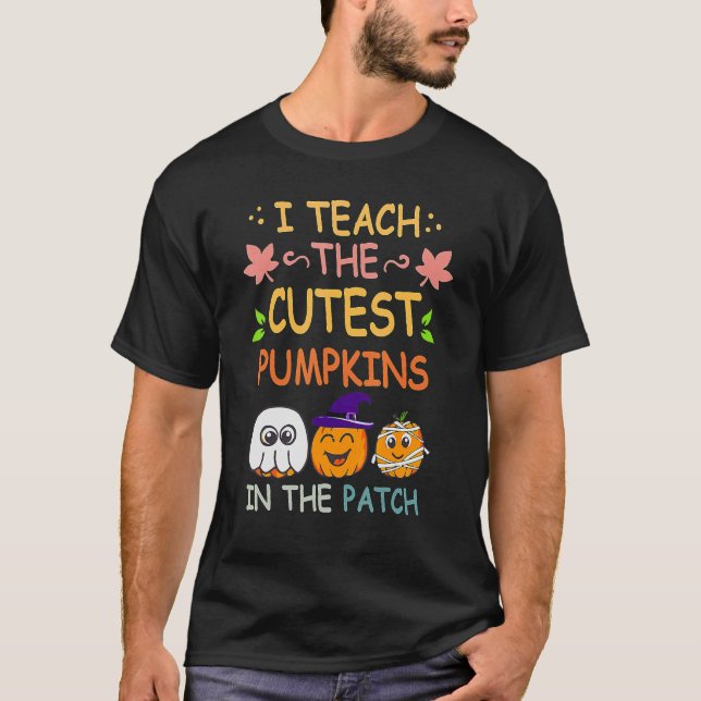 Camiseta I Teach The Cutest Pumpkins In The Patch Teacher F (Frente)