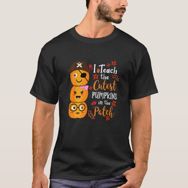 Camiseta I Teach The Cutest Pumpkins In The Patch Teacher F (Frente)