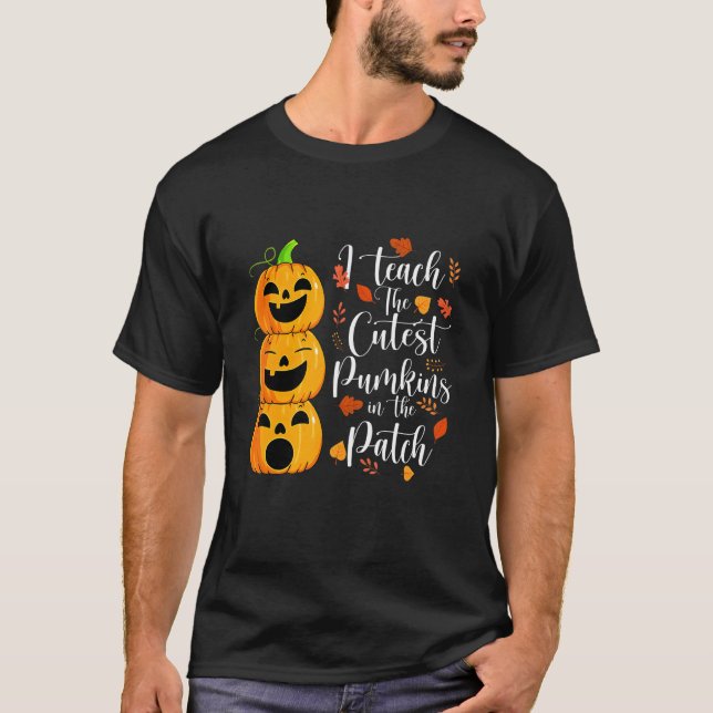 Camiseta I Teach The Cutest Pumpkins In The Patch Teacher H (Frente)