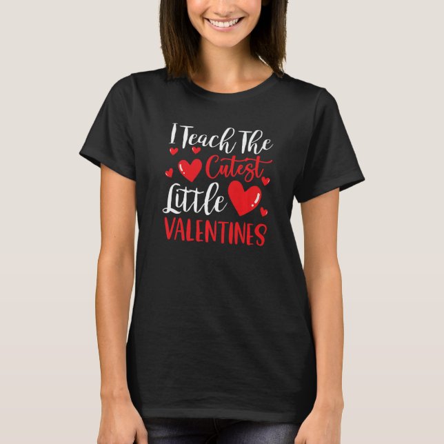 Camiseta I Teach The Cutest Valentines Funny Teacher Valent (Frente)