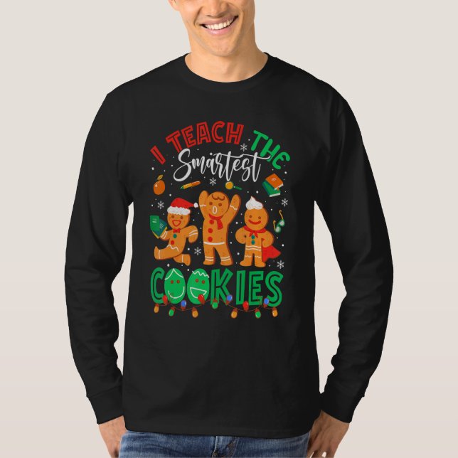 Camiseta I Teach The Smartest Cookies  Christmas Teacher (Frente)