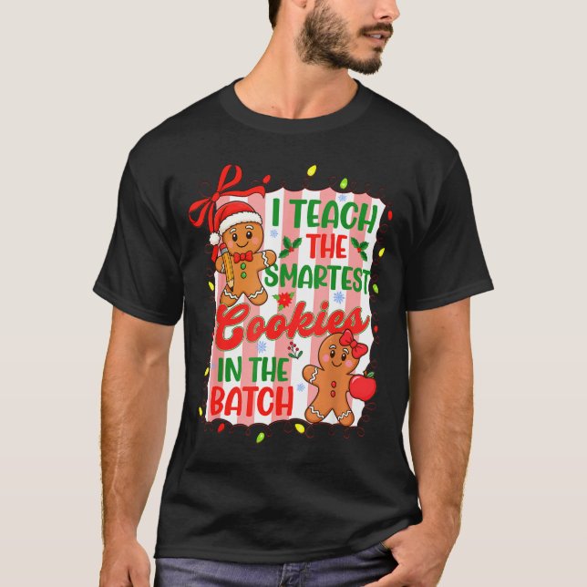 Camiseta I Teach The Smartest Cookies In The Batch Teacher  (Frente)
