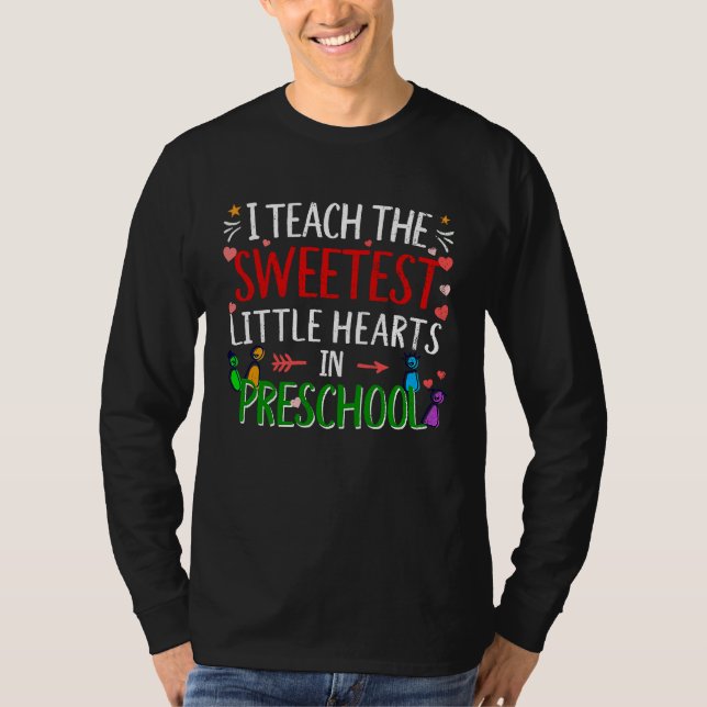 Camiseta I teach the Sweetest little hearts in Preschool  T (Frente)