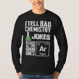 Camiseta I Tell Bad Chemistry Jokes Good Ones Argon