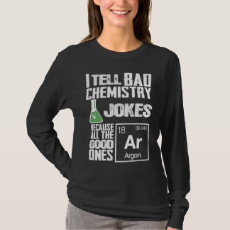 Camiseta I Tell Bad Chemistry Jokes Good Ones Argon
