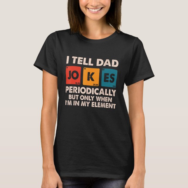 Camiseta I Tell Dad Jokes Periodically Fathers Day Dad  for (Frente)