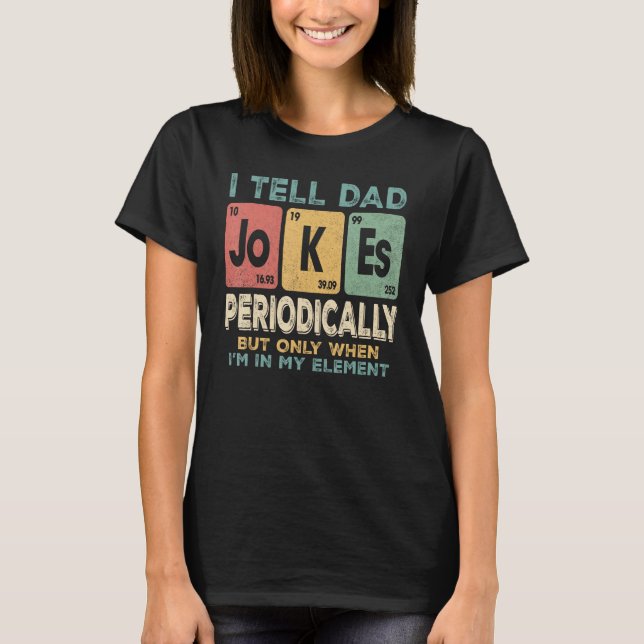 Camiseta I Tell Dad Jokes Periodically Meme Daddy (Frente)