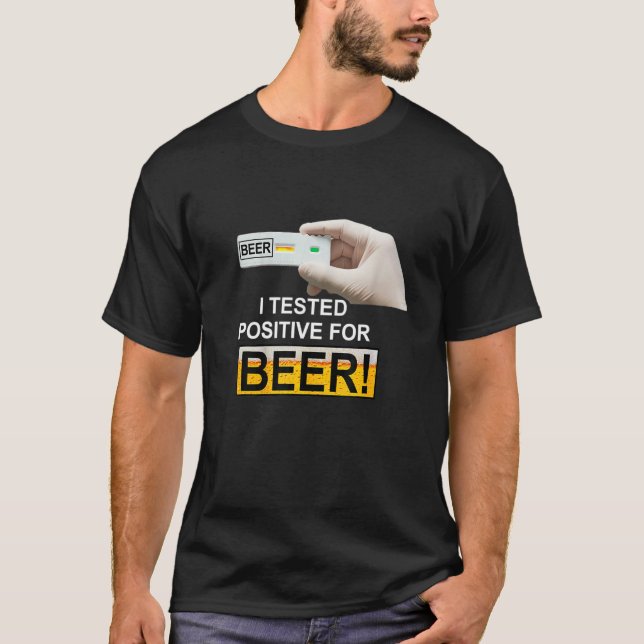 Camiseta I Tested Positive For Beer   beer (Frente)