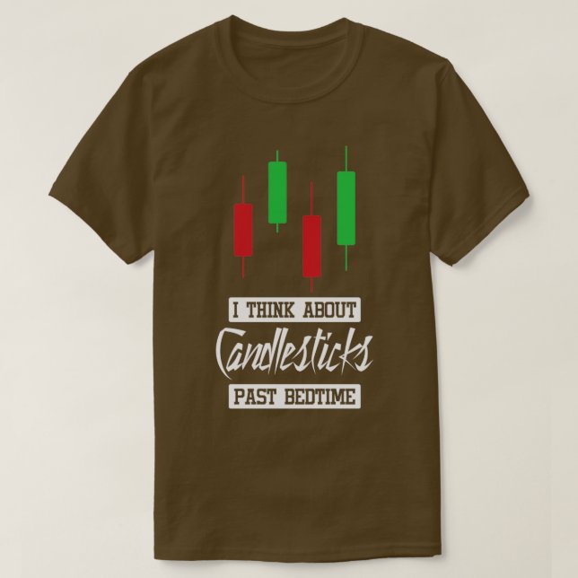 Camiseta I Think About Candlesticks Past Bedtime Stock Mark (Frente do Design)